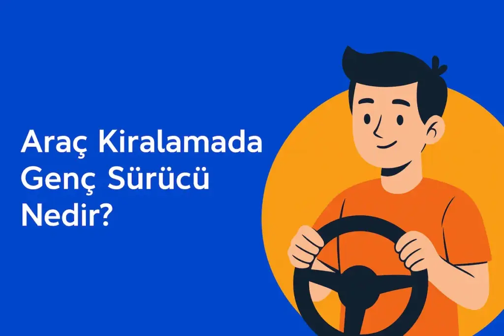 araç kiralamada genç sürücü