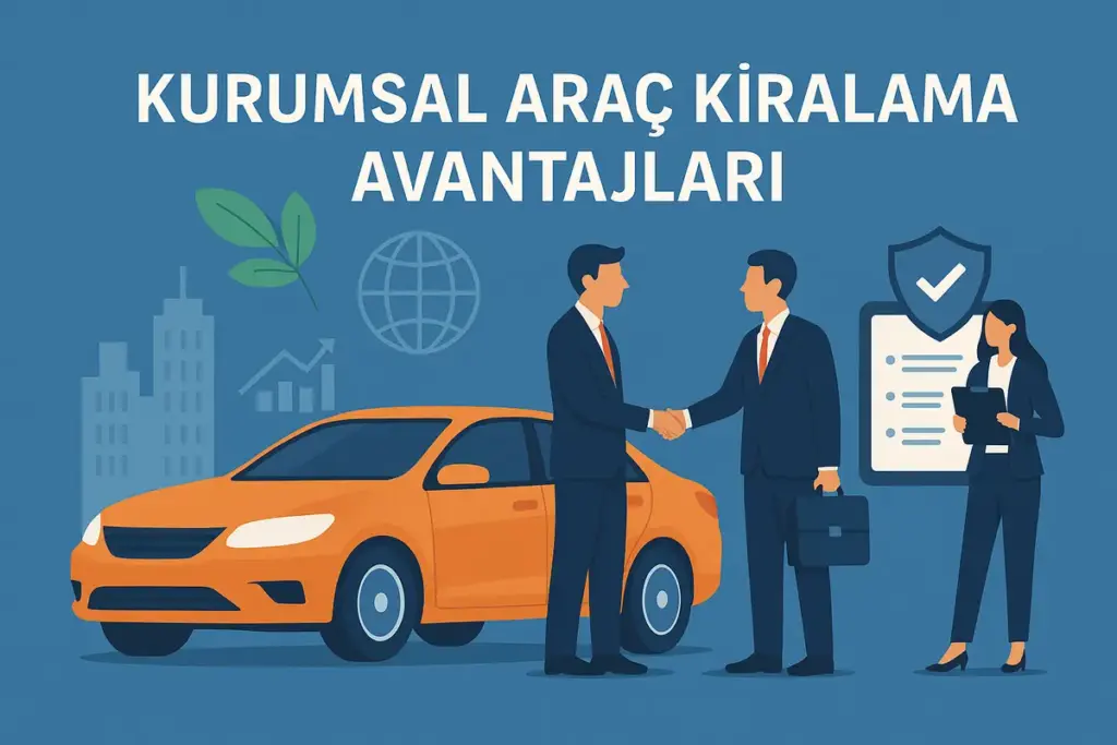 kurumsal araç kiralamanın avantajları